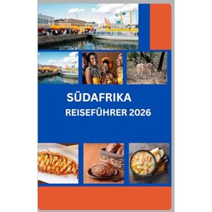 Everett, Michael Südafrika Reiseführer 2026: Safaris, Küsten und verborgene Schätze: Der komplette Begleiter zur Erkundung der Regenbogennation Everett, Michael Südafrika Reiseführer 2026: Safaris, Küsten und verborgene Schätze: Der komplette Begleiter zur Erkundung der Regenbogennation