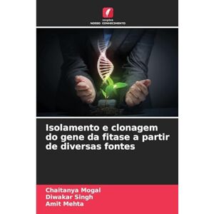 Mogal, Chaitanya Isolamento e clonagem do gene da fitase a partir de diversas fontes Mogal, Chaitanya Isolamento e clonagem do gene da fitase a partir de diversas fontes