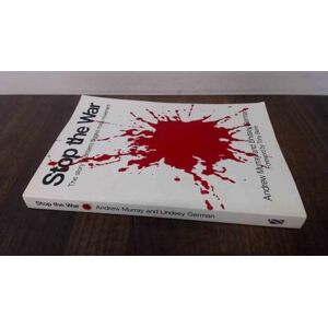 German, Lindsey Stop The War: THE STORY OF BRITAIN'S BIGGEST MASS MOVEMENT German, Lindsey Stop The War: THE STORY OF BRITAIN'S BIGGEST MASS MOVEMENT
