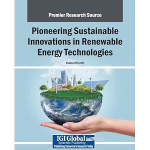 Pioneering Sustainable Innovations in Renewable Energy Technologies Pioneering Sustainable Innovations in Renewable Energy Technologies