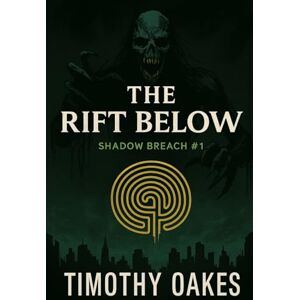 Oakes, Tim Shadow Breach: Book 1: The Rift Below Oakes, Tim Shadow Breach: Book 1: The Rift Below
