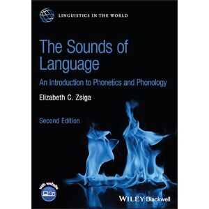 Zsiga, Elizabeth C. The Sounds of Language: An Introduction to Phonetics and Phonology (Linguistics in the World) Zsiga, Elizabeth C. The Sounds of Language: An Introduction to Phonetics and Phonology (Linguistics in the World)