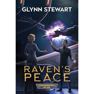 Stewart, Glynn Raven's Peace: 1 (Peacekeepers of Sol) Stewart, Glynn Raven's Peace: 1 (Peacekeepers of Sol)