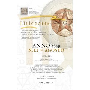 Encausse Papus, Gerard «L'INIZIAZIONE» n.11 Rivista indipendente di Studi Avanzati Prima serie (1888-1912): N.11, Volume 4, Anno 1889, Agosto («L'iniziazione» ... di Studi Avanzati Prima serie (1888-1912)) Encausse Papus, Gerard «L'INIZIAZIONE» n.11 Rivista indipendente di Studi Avanzati Prima serie (1888-1912): N.11, Volume 4, Anno 1889, Agosto («L'iniziazione» ... di Studi Avanzati Prima serie (1888-1912))