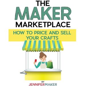 Maker, Jennifer The Maker Marketplace Handbook: How to Price and Sell Your Crafts Maker, Jennifer The Maker Marketplace Handbook: How to Price and Sell Your Crafts