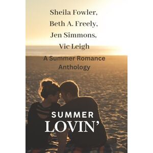 Leigh, Vic Summer Lovin': A Summer Romance Anthology Leigh, Vic Summer Lovin': A Summer Romance Anthology