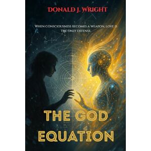 WRIGHT, DONALD J. The God Equation WRIGHT, DONALD J. The God Equation