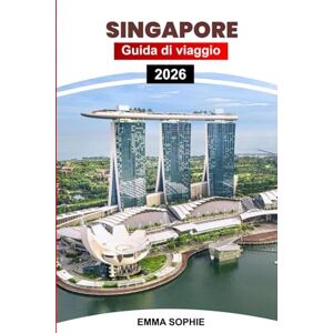 SOPHIE, EMMA SINGAPORE GUIDA DI VIAGGIO 2026: Una fusione di innovazione, cultura e natura: esplora monumenti iconici, avventure emozionanti e vivaci esperienze locali nel gioiello dell'Asia. Inizio della forma SOPHIE, EMMA SINGAPORE GUIDA DI VIAGGIO 2026: Una fusione di innovazione, cultura e natura: esplora monumenti iconici, avventure emozionanti e vivaci esperienze locali nel gioiello dell'Asia. Inizio della forma