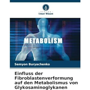 Buryachenko, Semyon Einfluss der Fibroblastenverformung auf den Metabolismus von Glykosaminoglykanen Buryachenko, Semyon Einfluss der Fibroblastenverformung auf den Metabolismus von Glykosaminoglykanen
