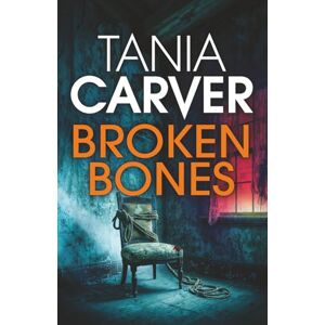 CARVER, TANIA BROKEN BONES a darkly compelling and utterly shocking British killer thriller with a jaw-dropping twist (Brennan & Esposito) CARVER, TANIA BROKEN BONES a darkly compelling and utterly shocking British killer thriller with a jaw-dropping twist (Brennan & Esposito)