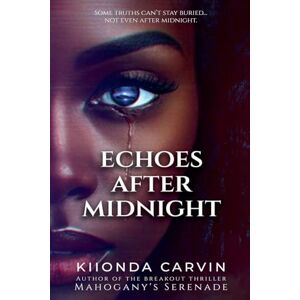 Carvin, Kiionda Echoes After Midnight: 2 (Mahogany's Serenade) Carvin, Kiionda Echoes After Midnight: 2 (Mahogany's Serenade)