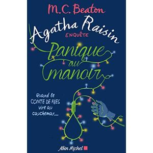Beaton, M. C. Agatha Raisin enquête 10 Panique au manoir: Quand le conte de fées vire au cauchemar... Beaton, M. C. Agatha Raisin enquête 10 Panique au manoir: Quand le conte de fées vire au cauchemar...
