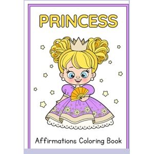 Muliabana, Ms Thabelo Ndivho Princess Affirmation Coloring Book Muliabana, Ms Thabelo Ndivho Princess Affirmation Coloring Book