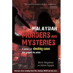 Vengadesan, Martin Malaysian Murders and Mysteries: A century of shocking cases that gripped the nation Vengadesan, Martin Malaysian Murders and Mysteries: A century of shocking cases that gripped the nation