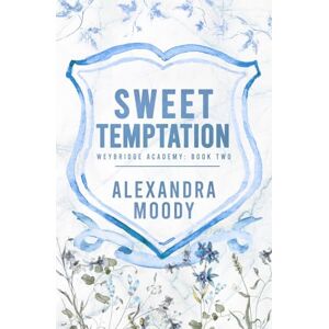 Moody, Alexandra Sweet Temptation: 2 (Weybridge Academy) Moody, Alexandra Sweet Temptation: 2 (Weybridge Academy)