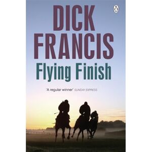 Francis, Dick Flying Finish (Francis Thriller) Francis, Dick Flying Finish (Francis Thriller)