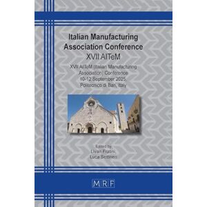 Italian Manufacturing Association Conference: XVII AITeM: 57 (Materials Research Proceedings) Italian Manufacturing Association Conference: XVII AITeM: 57 (Materials Research Proceedings)