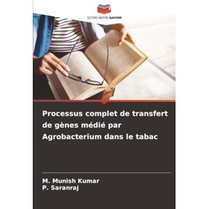 Munish Kumar, M. Processus complet de transfert de gènes médié par Agrobacterium dans le tabac Munish Kumar, M. Processus complet de transfert de gènes médié par Agrobacterium dans le tabac