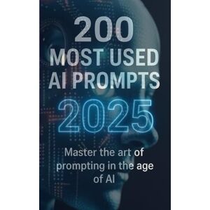 L, supo Supone 200 Most Used AI Prompts: 2025 L, supo Supone 200 Most Used AI Prompts: 2025