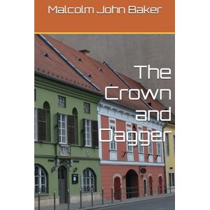 Baker, Malcolm John The Crown and Dagger Baker, Malcolm John The Crown and Dagger