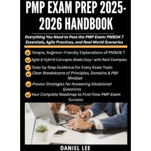 Lee PMP EXAM PREP 2025-2026 HANDBOOK: Everything You Need to Pass the PMP Exam: PMBOK 7 Essentials, Agile Practices, and Real-World Scenarios (Project Management Ultimate Pack) Lee PMP EXAM PREP 2025-2026 HANDBOOK: Everything You Need to Pass the PMP Exam: PMBOK 7 Essentials, Agile Practices, and Real-World Scenarios (Project Management Ultimate Pack)
