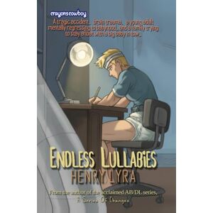 Lyra, Henry Endless Lullabies: A One-Of-A-Kind AB/DL Novel Lyra, Henry Endless Lullabies: A One-Of-A-Kind AB/DL Novel
