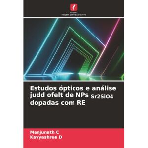 C, Manjunath Estudos ópticos e análise judd ofelt de NPs Sr2SiO4 dopadas com RE C, Manjunath Estudos ópticos e análise judd ofelt de NPs Sr2SiO4 dopadas com RE