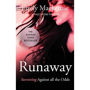 MacKenzie, Emily Runaway: Surviving against all the odds MacKenzie, Emily Runaway: Surviving against all the odds