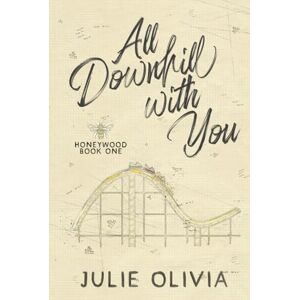 Olivia, Julie All Downhill With You: An Enemies to Lovers Romance (Honeywood) Olivia, Julie All Downhill With You: An Enemies to Lovers Romance (Honeywood)
