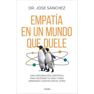 Sánchez García, Dr. Jose Empatía en un mundo que duele: Una exploración científica para mejorar tu vida y aprender a sentir con el otro (Psicología) Sánchez García, Dr. Jose Empatía en un mundo que duele: Una exploración científica para mejorar tu vida y aprender a sentir con el otro (Psicología)