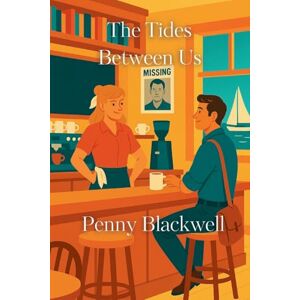 Blackwell, Penny The Tides Between Us Blackwell, Penny The Tides Between Us
