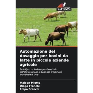 Miotto, Maicon Automazione del dosaggio per bovini da latte in piccole aziende agricole: Prototipo con Arduino per il controllo dell'alimentazione in base alla produzione individuale di latte Miotto, Maicon Automazione del dosaggio per bovini da latte in piccole aziende agricole: Prototipo con Arduino per il controllo dell'alimentazione in base alla produzione individuale di latte