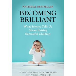 Golinkoff, Roberta Michnick Becoming Brilliant: What Science Tells Us About Raising Successful Children (APA LifeTools: Books for the General Public) (APA LifeTools Series) Golinkoff, Roberta Michnick Becoming Brilliant: What Science Tells Us About Raising Successful Children (APA LifeTools: Books for the General Public) (APA LifeTools Series)