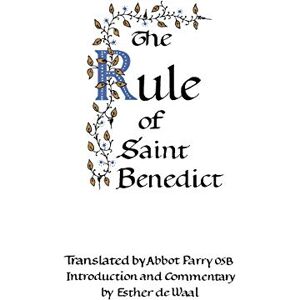 The Rule of St Benedict The Rule of St Benedict