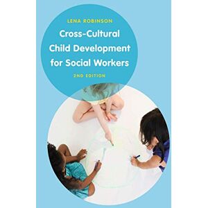 Robinson Cross-Cultural Child Development for Social Workers: An Introduction Robinson Cross-Cultural Child Development for Social Workers: An Introduction