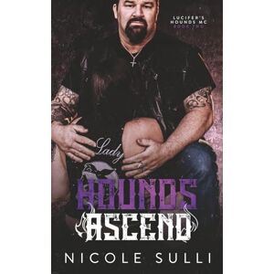 Sulli, Nicole Hounds Ascend (Lucifer's Hounds MC) Sulli, Nicole Hounds Ascend (Lucifer's Hounds MC)