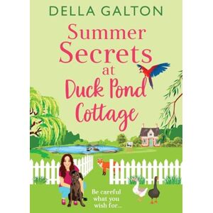 Galton, Della Summer Secrets at Duck Pond Cottage: A BRAND NEW feel-good romantic read from Della Galton by 2025 (Duck Pond Cottage, 2) Galton, Della Summer Secrets at Duck Pond Cottage: A BRAND NEW feel-good romantic read from Della Galton by 2025 (Duck Pond Cottage, 2)
