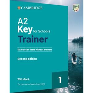 Cambridge University Press A2 Key for Schools Trainer 1 for the Revised Exam from 2020 Six Practice Tests without Answers with Audio Download with eBook Cambridge University Press A2 Key for Schools Trainer 1 for the Revised Exam from 2020 Six Practice Tests without Answers with Audio Download with eBook