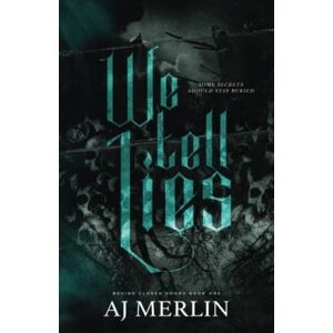 Merlin, AJ We Tell Lies (Behind Closed Doors) Merlin, AJ We Tell Lies (Behind Closed Doors)