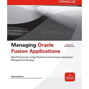 Bingham, Richard Managing Oracle Fusion Applications (Oracle Press) Bingham, Richard Managing Oracle Fusion Applications (Oracle Press)