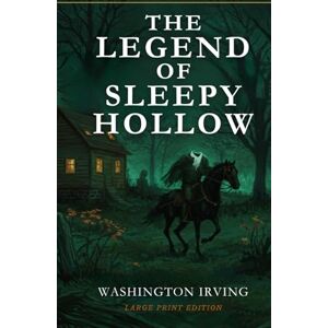 IRVING, WASHINGTON THE LEGEND OF SLEEPY HOLLOW IRVING, WASHINGTON THE LEGEND OF SLEEPY HOLLOW