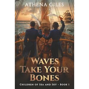 Athena Waves Take Your Bones: A High Seas Adventure with Zombies (Children of Sea and Sky) Athena Waves Take Your Bones: A High Seas Adventure with Zombies (Children of Sea and Sky)