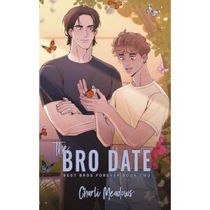 Meadows, Charli The Bro Date: Special Edition (Best Bros Forever) Meadows, Charli The Bro Date: Special Edition (Best Bros Forever)