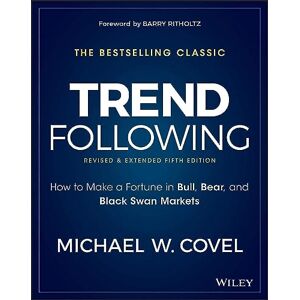 Covel, Michael W. Trend Following: How to Make a Fortune in Bull, Bear, and Black Swan Markets (Wiley Trading) Covel, Michael W. Trend Following: How to Make a Fortune in Bull, Bear, and Black Swan Markets (Wiley Trading)