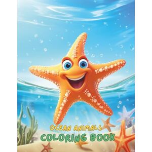 Jones, Amelia Ocean Animals Coloring Book for Kids Ages 4-8: 100+ Fun and Easy Sea Creatures to Color Including Sharks, Dolphins, Whales, Octopuses, and More Underwater Animal Adventure for Boys & Girls Jones, Amelia Ocean Animals Coloring Book for Kids Ages 4-8: 100+ Fun and Easy Sea Creatures to Color Including Sharks, Dolphins, Whales, Octopuses, and More Underwater Animal Adventure for Boys & Girls