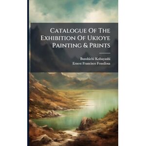 Kobayashi, Bunshichi Catalogue Of The Exhibition Of Ukioye Painting & Prints Kobayashi, Bunshichi Catalogue Of The Exhibition Of Ukioye Painting & Prints