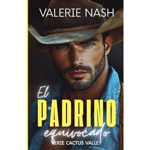 Nash, Valerie El padrino equivocado: Una comedia romántica de enemies to lovers, con una boda en un rancho y un cowboy acostumbrado a romper las reglas y también algún corazón. (Romance cowboy en Cactus Valley) Nash, Valerie El padrino equivocado: Una comedia romántica de enemies to lovers, con una boda en un rancho y un cowboy acostumbrado a romper las reglas y también algún corazón. (Romance cowboy en Cactus Valley)