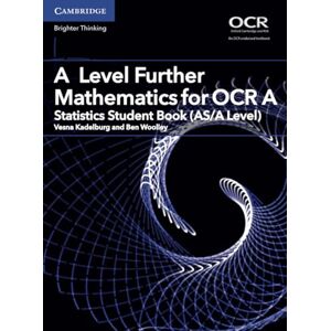 Kadelburg, Vesna A Level Further Mathematics for OCR A Statistics Student Book (AS/A Level) (AS/A Level Further Mathematics OCR) Kadelburg, Vesna A Level Further Mathematics for OCR A Statistics Student Book (AS/A Level) (AS/A Level Further Mathematics OCR)