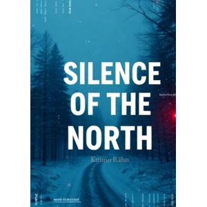 Rähn, Kuuno Silence of the North Rähn, Kuuno Silence of the North