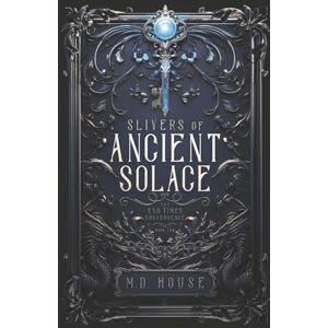 House, M.D. Slivers of Ancient Solace (The End Times Convergence) House, M.D. Slivers of Ancient Solace (The End Times Convergence)